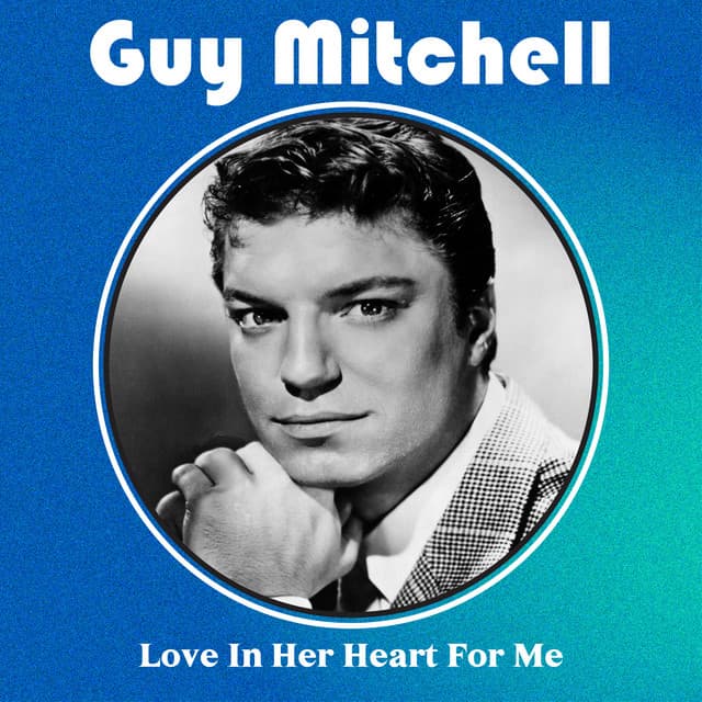 Love In Her Heart For Me - Guy Mitchell