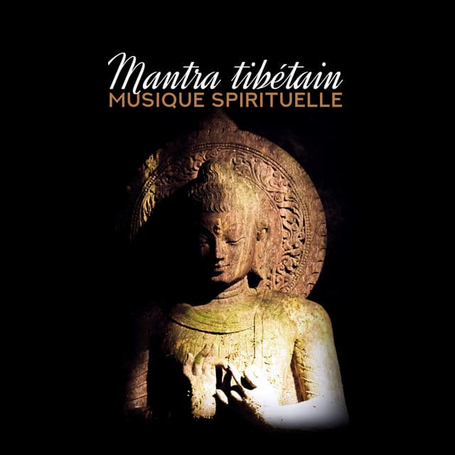 Mantra tibétain: Musique spirituelle pour la méditation et la pleine conscience - Ambiance de Guérison Spirituelle