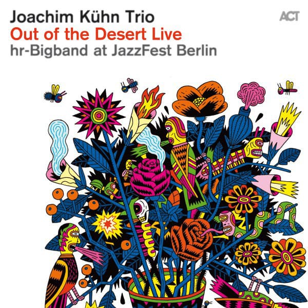 Out of the Desert Live at Jazzfest Berlin - Joachim Kühn