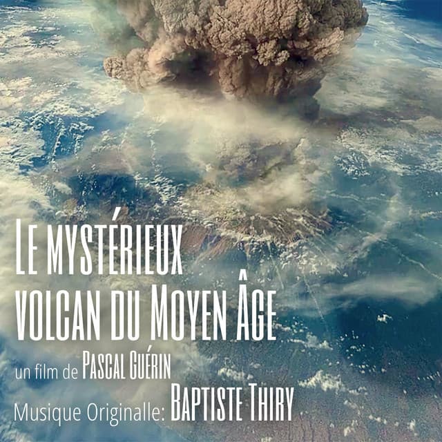 Le mystérieux volcan du moyen age - Baptiste Thiry