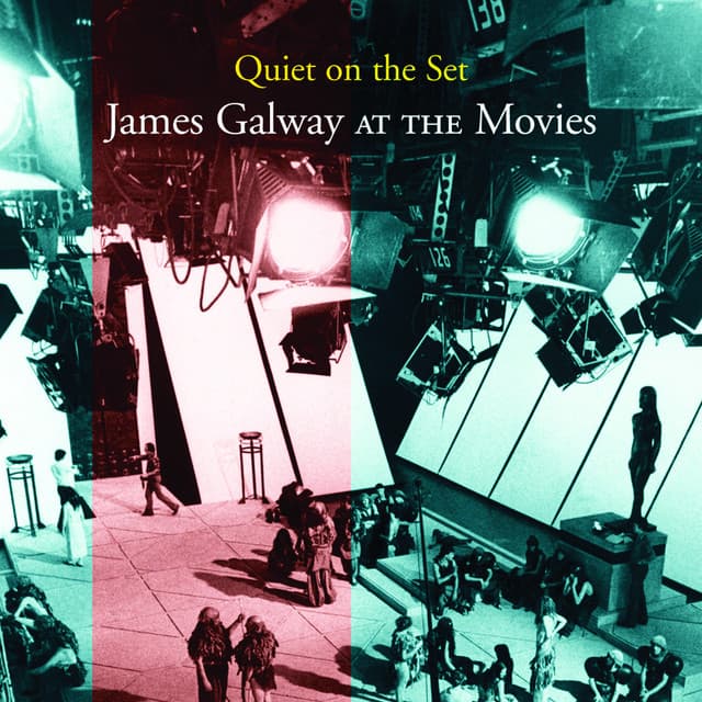 Quiet On The Set: James Galway At The Movies - James Galway