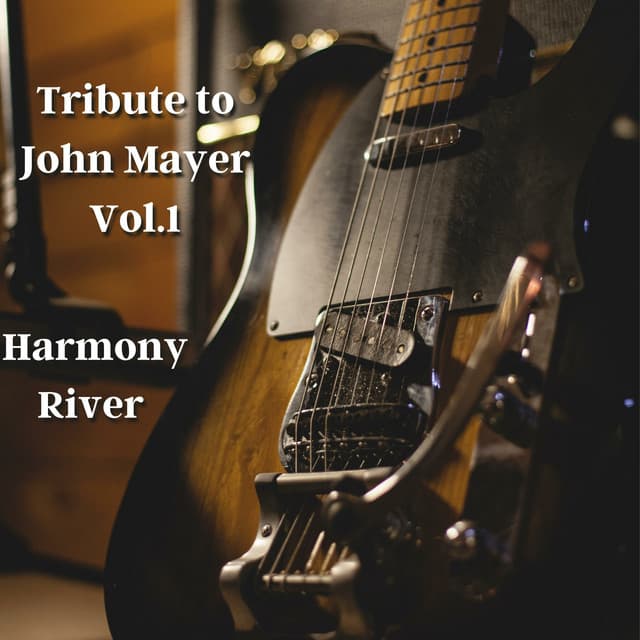 Tribute to John Mayer Vol.1 - Harmony River