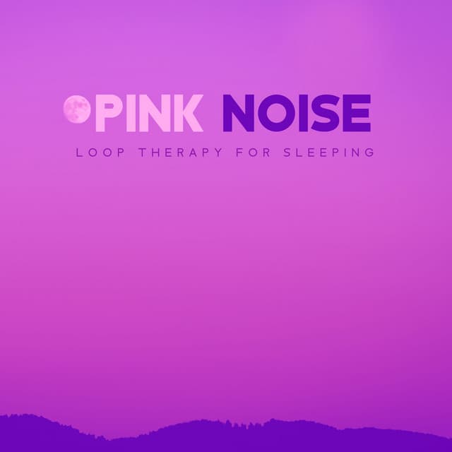 Pink Noise Loop Therapy for Sleeping: Baby Dreams - Pink Noise