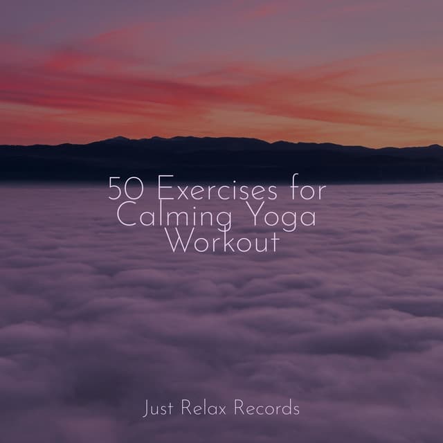 50 Exercises for Calming Yoga Workout - Música Zen Relaxante