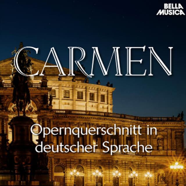 Bizet: Carmen - Opernquerschnitt in deutscher Sprache - Georges Bizet