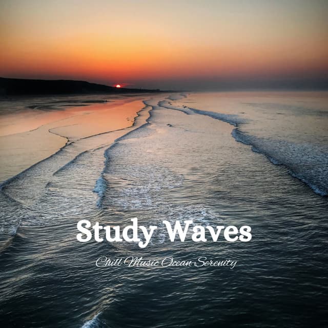 Study Waves: Chill Music Ocean Serenity - Peaceful Sounds Zone