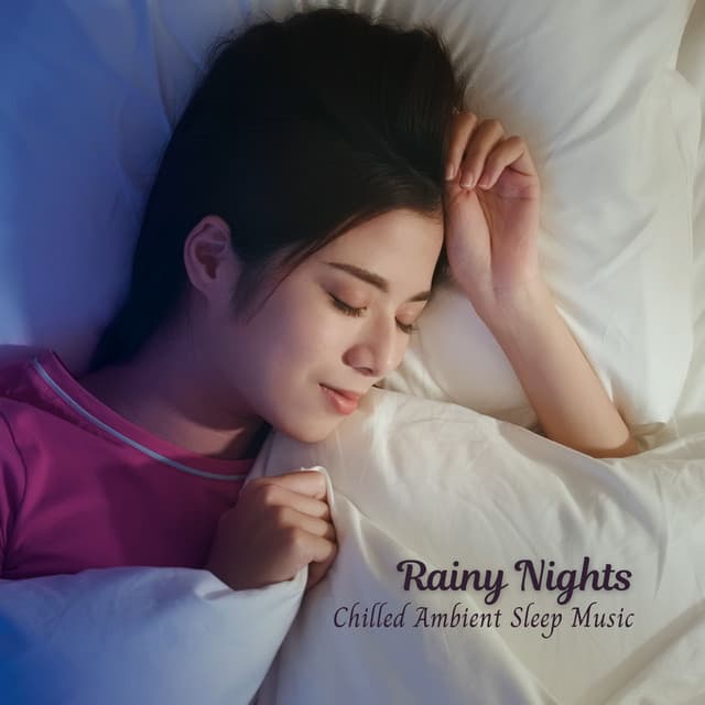 Rainy Nights: Chilled Ambient Sleep Music - Rain Sounds for Sleep Aid