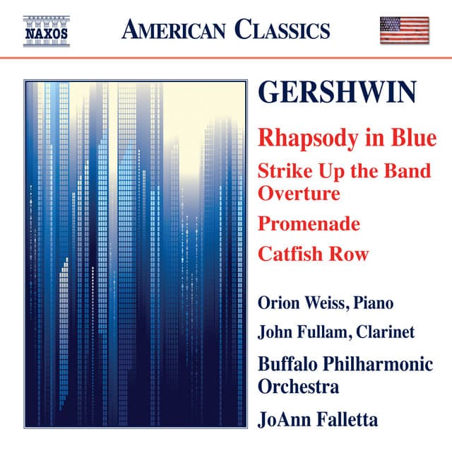 Gershwin: Rhapsody in Blue, Strike Up the Band Overture, Promenade & Catfish Row - George Gershwin