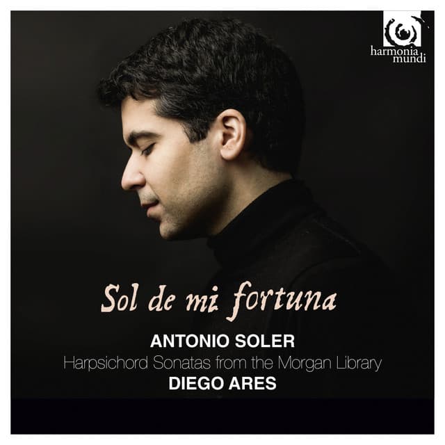 Soler: Sol de mi fortuna, Sonatas from the Morgan Library - Antonio Soler