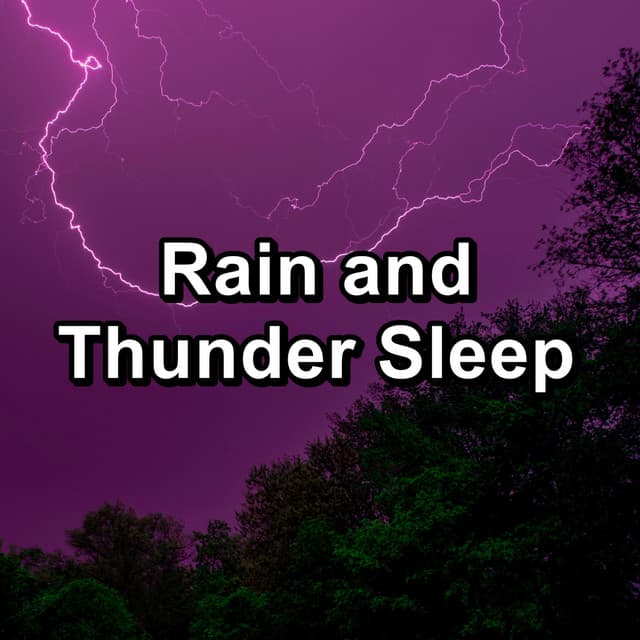 Rain and Thunder Sleep - Rain for Deep Sleep