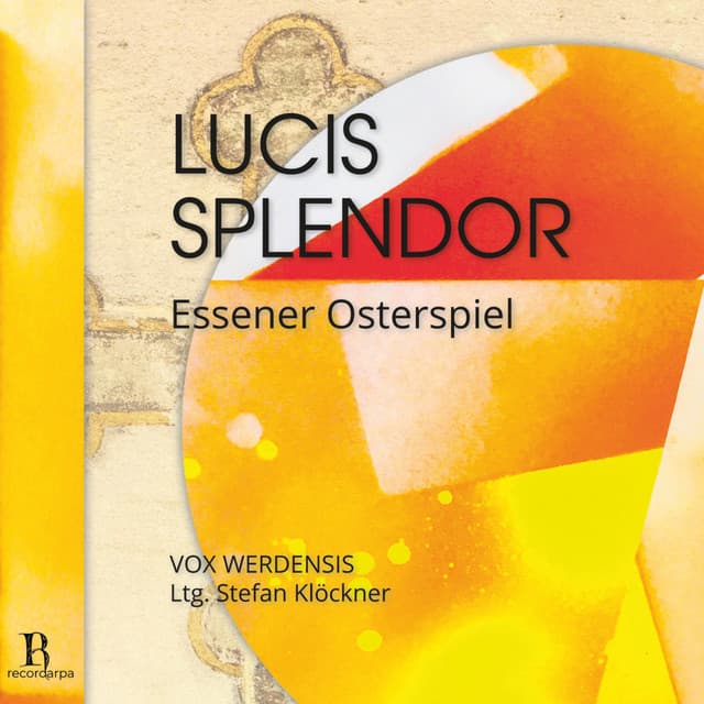 Lucis splendor - Essener Osterspiel - Anonymous