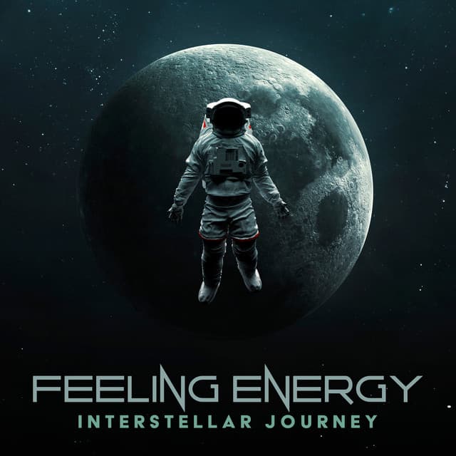 Feeling Energy: Interstellar Journey with Daily Calm Meditation, Alien Presence - Interstellar Meditation Music Zone