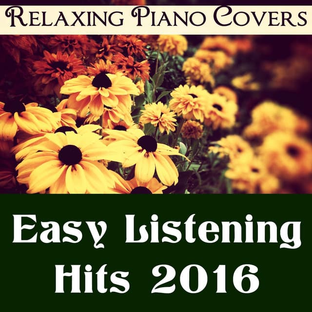 Easy Listening Hits 2016 - Relaxing Piano Covers