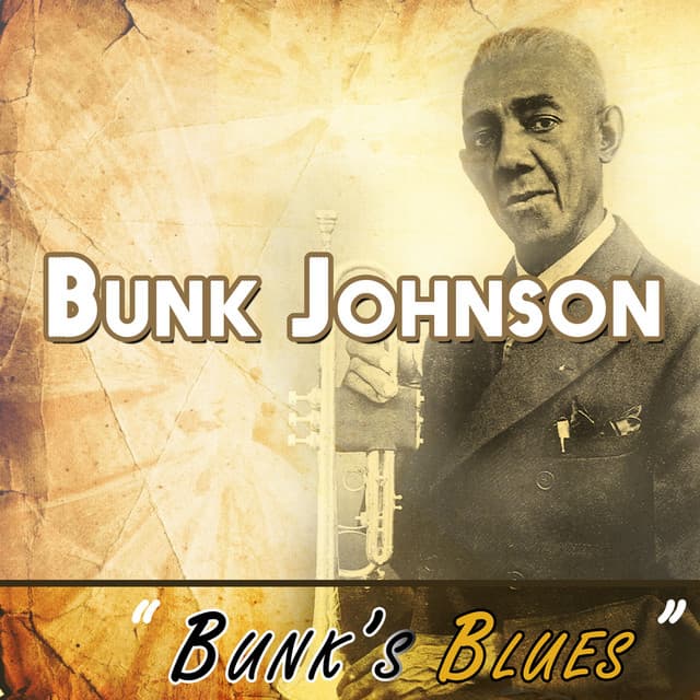 Bunk's Blues - Bunk Johnson