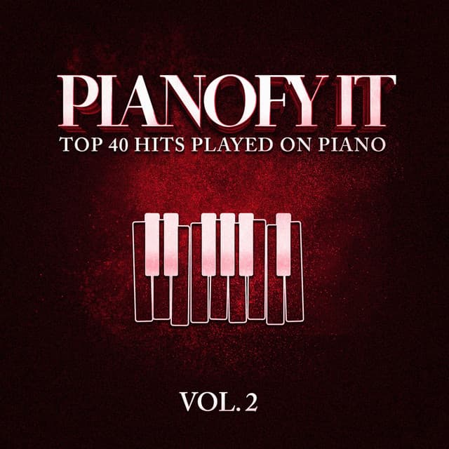Pianofy It, Vol. 2 - Top 40 Hits Played On Piano - It's A Cover Up