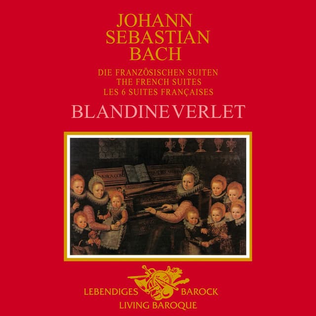 J.S. Bach: The French Suites - Johann Sebastian Bach