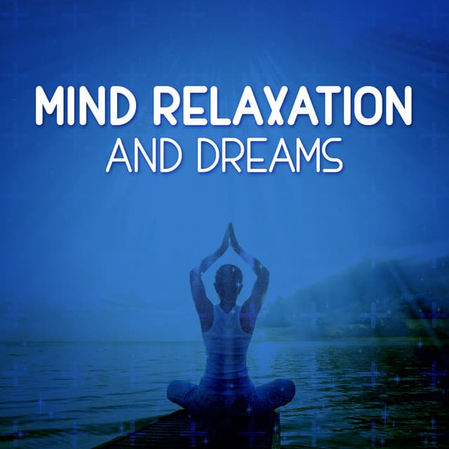 Mind Relaxation and Dreams - Lucid Dreaming World-Collective Unconscious Mind
