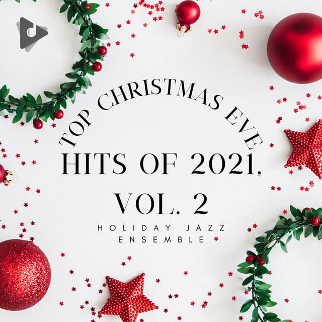 Top Christmas Eve Hits of 2021, Vol. 2 - Holiday Jazz Ensemble