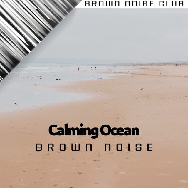 Calming Ocean and Brown Noise - Brown Noise Sounds