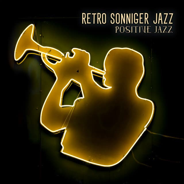 Retro Sonniger Jazz: Positive Jazz - New York Jazz Lounge