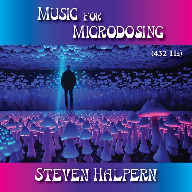 Music for Microdosing - Steven Halpern