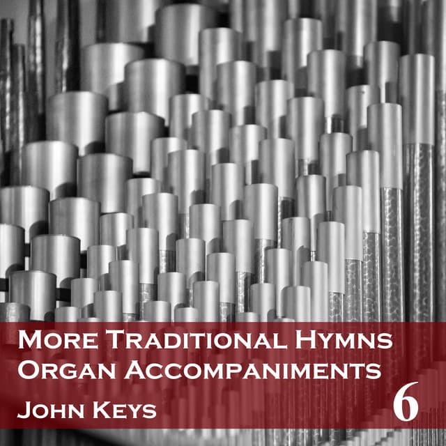 More Traditional Hymns Organ Accompaniments 6 - John Keys