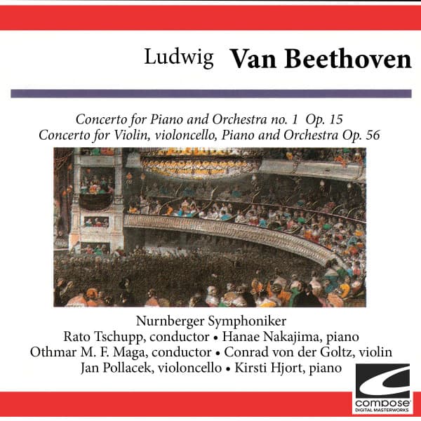 Ludwig van Beethoven: Concerto for Piano and Orchestra no. 1 Op. 15 - Concerto for Violin, violoncello, Piano and Orchestra Op. 56 - Ludwig van Beethoven