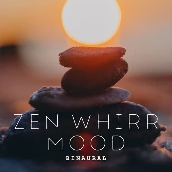Binaural: Zen Whirr Mood - Binaural Shapers