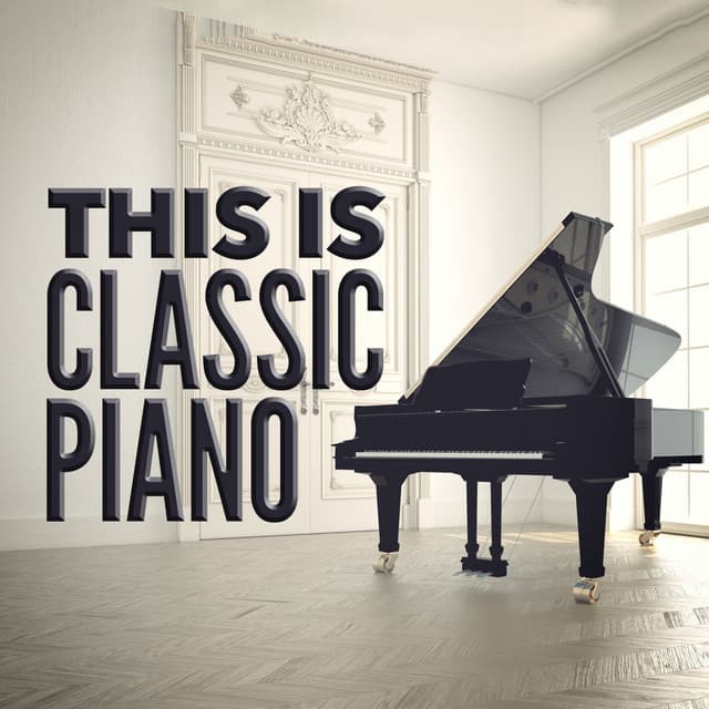 This Is Classic Piano - Classical Piano