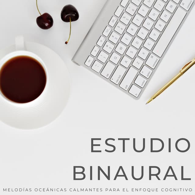 Estudio Binaural: Melodías Oceánicas Calmantes Para El Enfoque Cognitivo - Ruidos del océano