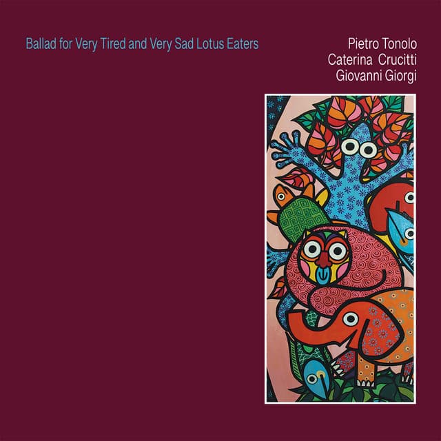 Ballad For Very Tired And Very Sad Lotus Eaters - Pietro Tonolo