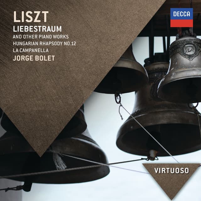 Liszt: Liebestraum & Other Piano Works; Hungarian Rhapsody No. 12; La Campanella - Franz Liszt