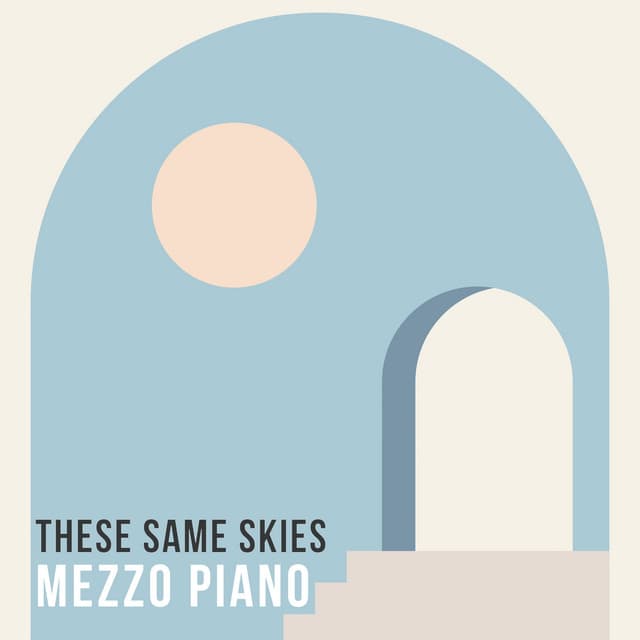 These Same Skies - Mezzo Piano