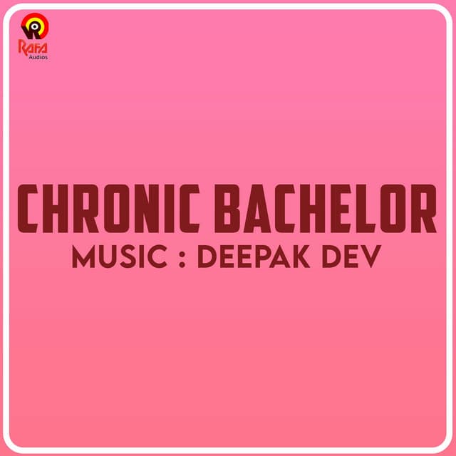 Chronic Bachelor - Deepak Dev