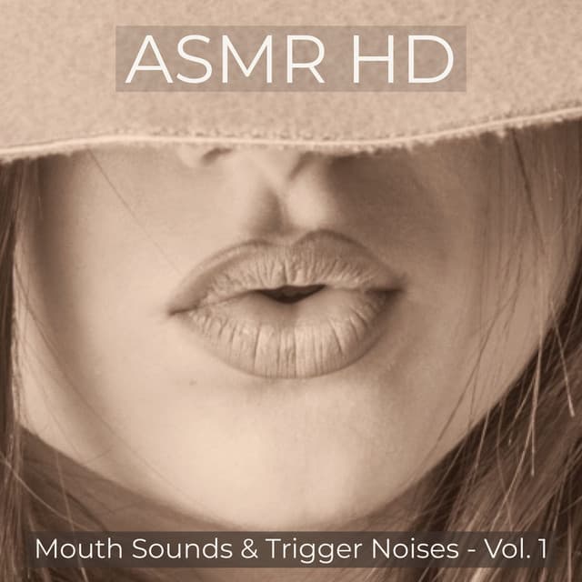 Mouth Sounds & Trigger Noises: Vol. 1 - ASMR HD