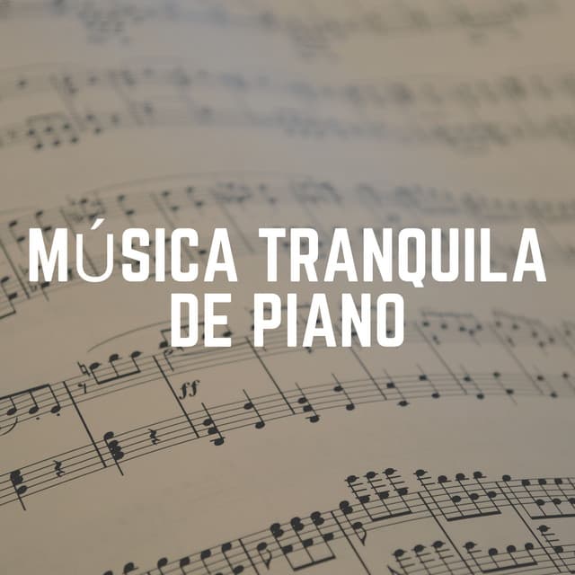 Música Tranquila de Piano - Piano Suave Relajante