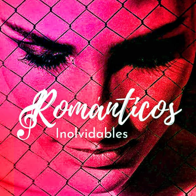Romanticos Inolvidables - Romanticos Inolvidables
