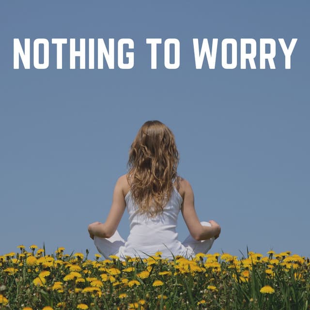Nothing to Worry - Anti Stress