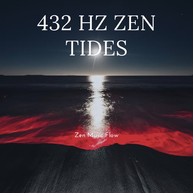 432 Hz Zen Tides: Rhythms of Release - Zen Music Flow