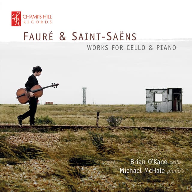 Fauré & Saint-Saëns: Works for Cello & Piano - Brian O'Kane