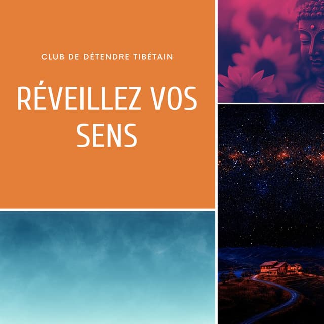 Réveillez vos sens - Club de Détendre Tibétain