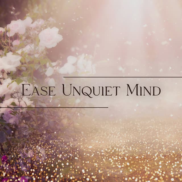 Ease Unquiet Mind: Relaxing Music with the Sound of Soothing Nature to Create Peace and Lead You into the Path to Happiness - Naturopathy Music Collection