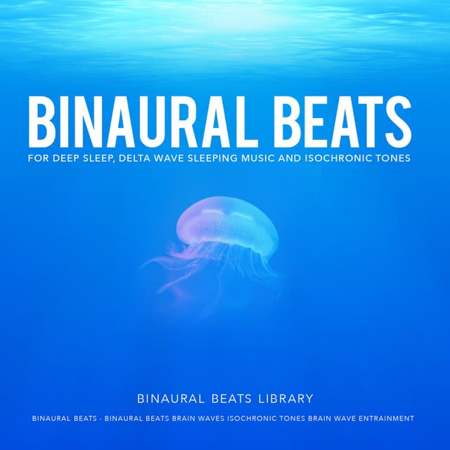 Binaural Beats for Deep Sleep, Delta Wave Sleeping Music and Isochronic Tones - Binaural Beats Library