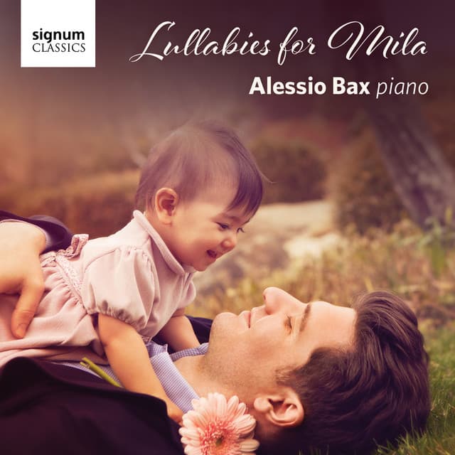 Lullabies for Mila - Alessio Bax