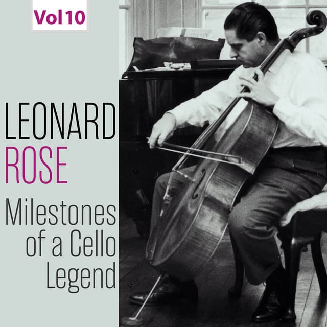 Milestones of a Cello Legend: Leonard Rose, Vol. 10 - Richard Strauss