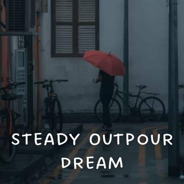 Steady Outpour Dream - Calm Music Guru