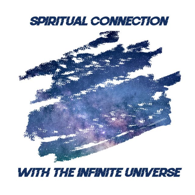 Spiritual Connection with the Infinite Universe: Cosmic New Age Collection, Endless Space, Mindfulness Therapy - Galactic Space Radio