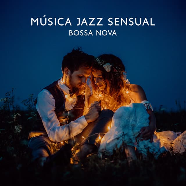 Música Jazz Sensual: Bossa Nova Instrumental Romântica para Amantes - Academia de Música Romântica