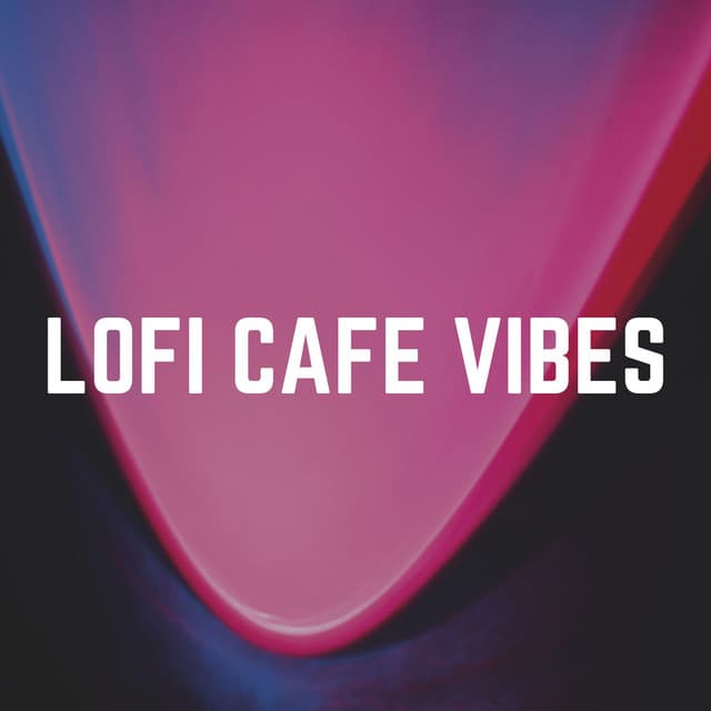 Lofi Cafe Vibes - Coffe Lofi