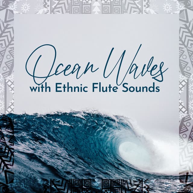 Ocean Waves with Ethnic Flute Sounds - Jesstai Reya